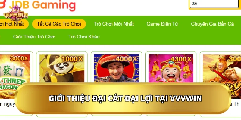 Giới thiệu Đại Cát Đại Lợi tại VVVWin