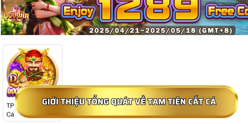 Giới thiệu tổng quát về Tam Tiên Cắt Cá