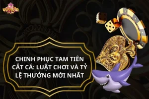 Chinh phục tam tiên bắn cá